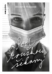 Pod rouškou šikany - Blažena Hlasová - Spisovatelé Pod rouškou šikany