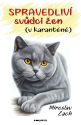 Spravedliví svůdci žen (v karanténě) - Miroslav Zach - Česká a slovenská beletrie Spravedliví svůdci žen (v karanténě)