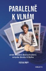 Paralelně k vlnám - Patrik Popp - Biografie a autobiografie Paralelně k vlnám