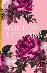 Narcis a pivoňka - Katarína Brányiková - Romány pro ženy Narcis a pivoňka