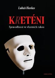 Kreténi - Lukáš Havlas - Thrillery Kreténi