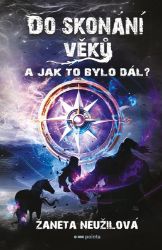 Do skonání věků 2 - Žaneta Neužilová - Young Adult Do skonání věků 2