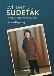 Byl jsem Sudeťák - Helmut Kopetzky - Biografie a autobiografie Byl jsem Sudeťák