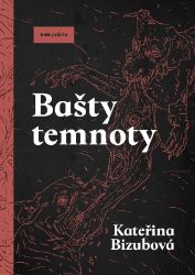 Bašty temnoty - Kateřina Bizubová - Romány Bašty temnoty