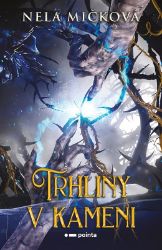 Trhliny v kameni - Nela Mičková - Young Adult Trhliny v kameni