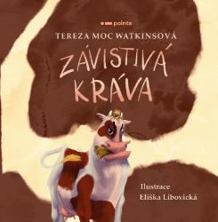 Závistivá kráva - Tereza Moc Watkinsová - Pohádky pro děti Závistivá kráva