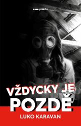 Vždycky je pozdě - Luko Karavan - Romány Vždycky je pozdě