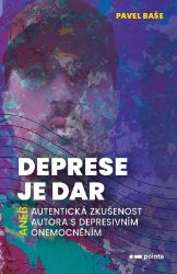 Deprese je dar - Pavel Baše - Osobní rozvoj Deprese je dar