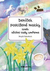 Deníček postižené matky - Magda Sobotková - Medicína a lékařství Deníček postižené matky