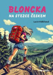 Bloncka na Stezce Českem - Lucie Vidličková - Humor a satira Bloncka na Stezce Českem