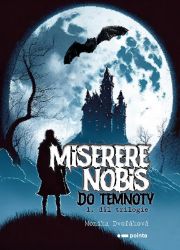 Miserere nobis - Do temnoty - Monika Bandasová - Young Adult Miserere nobis - Do temnoty
