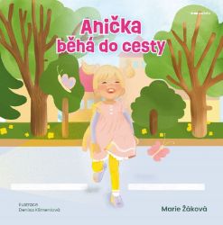 Anička běhá do cesty Anička běhá do cesty