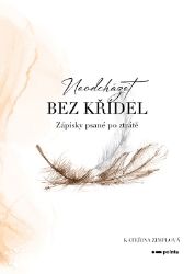 Neodcházet bez křídel Neodcházet bez křídel