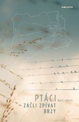 Ptáci začli zpívat brzy - Matěj Krajči - Česká a slovenská poezie Ptáci začli zpívat brzy
