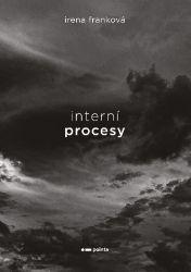 Interní procesy - Irena Franková - Česká a slovenská poezie Interní procesy