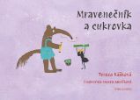 Mravenečník a cukrovka - Populárně naučná literatura pro děti Mravenečník a cukrovka