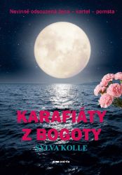 Karafiáty z Bogoty - Sylva Kolle - Dobrodružné romány Karafiáty z Bogoty