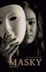 Masky - Milena Ciperová - Česká a slovenská poezie Masky