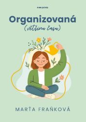 Organizovaná (většinu času) - Marťa Fraňková - Psychologie Organizovaná (většinu času)