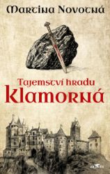 Tajemství hradu Klamorná - Martina Novotná - Historické detektivky Tajemství hradu Klamorná