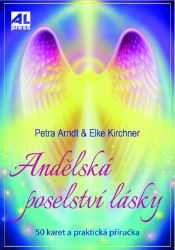 Andělská poselství lásky - 50 karet a praktická příručka - Petra Arndt - Esoterika a duchovno Andělská poselství lásky - 50 karet a praktická příručka