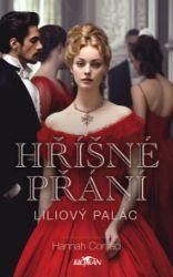 Hříšné přání - Liliový palác 1 - Hannah Conrad - Romány pro ženy Hříšné přání - Liliový palác 1