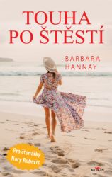 Touha po štěstí - Barbara Hannay - Romány pro ženy Touha po štěstí