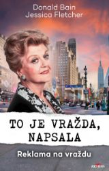 To je vražda napsala - Reklama na vraždu To je vražda napsala - Reklama na vraždu