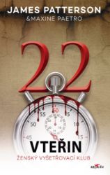 22 vteřin - Ženský vyšetřovací klub - James Patterson - Světové detektivky 22 vteřin - Ženský vyšetřovací klub