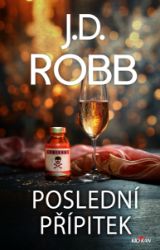 Poslední přípitek - J. D. Robb - Světové detektivky Poslední přípitek
