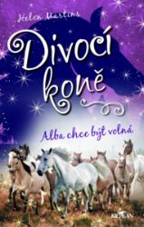 Divocí koně 1 - Alba chce být volná