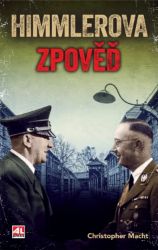 Himmlerova zpověď - Christopher Macht - Historické romány Himmlerova zpověď