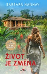 Život je změna - Barbara Hannay - Romány pro ženy Život je změna