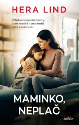 Maminko, neplač - Hera Lind - Romány Maminko, neplač