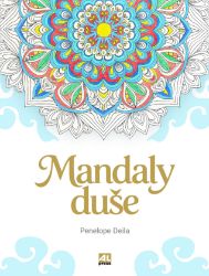 Mandaly duše - Penelope Deila - Antistresové omalovánky Mandaly duše