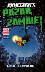 Minecraft - Pozor, zombie! - Nick Eliopulos - Fantasy, sci-fi a gamebook pro děti Minecraft - Pozor, zombie!