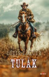 Tulák - Louis L'Amour - Thrillery Tulák