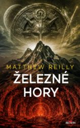 Železné hory - Matthew Reilly - Thrillery Železné hory