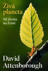 Živá planeta - Síť života na Zemi Živá planeta - Síť života na Zemi