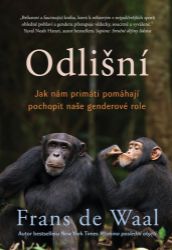 Odlišní - Jak nám primáti pomáhají pochopit naše genderové role Odlišní - Jak nám primáti pomáhají pochopit naše genderové role