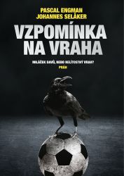 Vzpomínka na vraha - Miláček davů, nebo nelítostný vrah? - Pascal Engman - Thrillery Vzpomínka na vraha - Miláček davů, nebo nelítostný vrah?