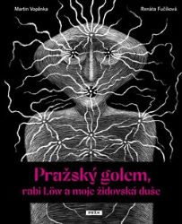 Pražský golem, rabi Löw a moje židovská duše - Martin Vopěnka,Renáta Fučíková - Naučná literatura Pražský golem, rabi Löw a moje židovská duše