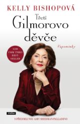 Třetí Gilmorovo děvče - Vzpomínky Třetí Gilmorovo děvče - Vzpomínky