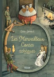 Les Merveilleux Contes tcheques / Zlaté české pohádky (francouzsky) - Lucie Lomová - Dětská cizojazyčná literatura Les Merveilleux Contes tcheques / Zlaté české pohádky (francouzsky)