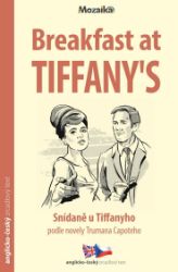 Snídaně u Tiffanyho / Breakfast at Tiffany´s - Zrcadlová četba (B2-C1) - Truman Capote - Čtení v angličtině Breakfast at Tiffany´s / Snídaně u Tiffanyho