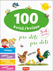 100 kvízů pro děti (3-4 roky) / 100 kvízov pre deti (3-4 rokov) - Slovenské knihy pro děti 100 kvízů pro děti (3-4 roky) / 100 kvízov pre deti (3-4 rokov)