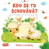 Kdo se tu schovává? Kniha s ovečkou - Leporela pro děti Kdo se tu schovává? Kniha s ovečkou