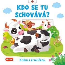 Kdo se tu schovává? Kniha s kravičkou Kdo se tu schovává? Kniha s kravičkou