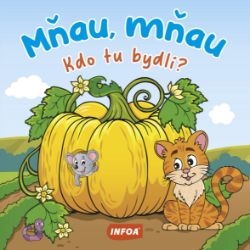 Kdo tu bydlí? Mňau, mňau Kdo tu bydlí? Mňau, mňau