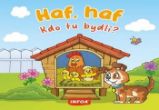 Kdo tu bydlí? Haf, haf - Knihy pro nejmenší Kdo tu bydlí? Haf, haf